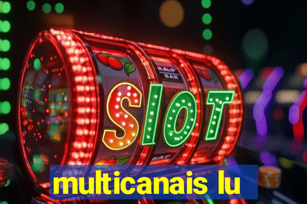 multicanais lu